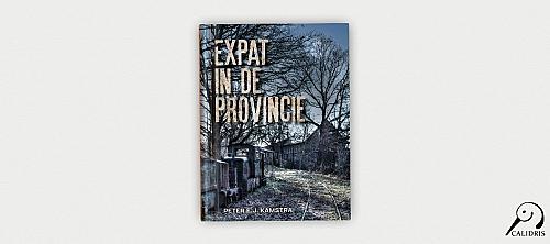 Peter E.J. Kamstra levert met “Expat in de provincie” een indringende psychologische roman