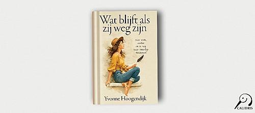Yvonne Hoogendijk schrijft over rouw in “Wat blijft als zij weg zijn”