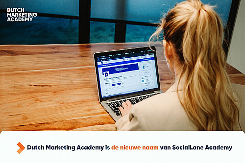 Dutch Marketing Academy is de nieuwe naam van SocialLane Academy