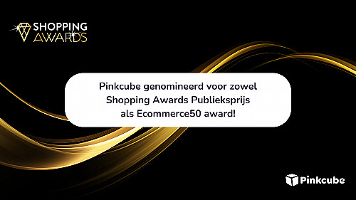 Pinkcube in top 3 in strijd om Shopping Awards Publieksprijs én genomineerd voor Ecommerce50 award
